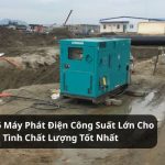 máy phát điện công suất lớn cho công trình