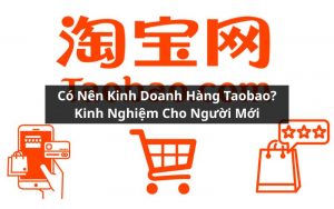 có nên kinh doanh hàng taobao